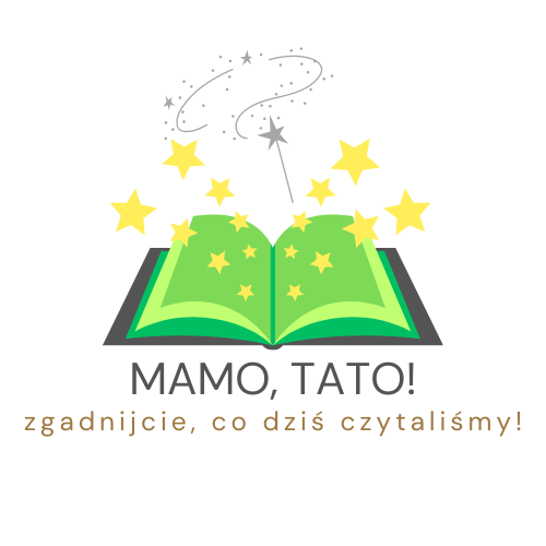 Mamo, Tato, Zgadnijcie Co Dziś Czytaliśmy!